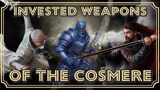 The Invested Weapons of the Cosmere