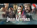 Jaan Qurban ( جان قربان) | Full Film | Sanam Saeed, Mohib Mirza, Ajab Gul | C2HF