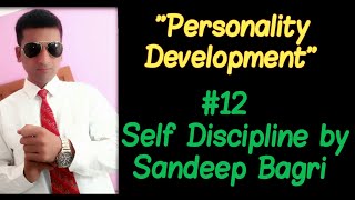 Personality Development #12 Self Discipline - By Sandeep Bagri in Hindi