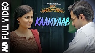 Full Song:  Kaamyaab Video | WHY CHEAT INDIA | Emraan Hashmi Shreya D | Mohan | Kannan | Agnee