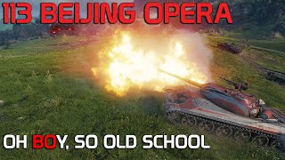 113 Beijing Opera - Oh BOY, soo OLD SCHOOL | World of Tanks