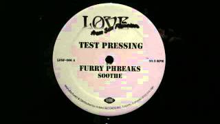 Furry Phreaks.Soothe.Original Mix.Love From San Fransisco..