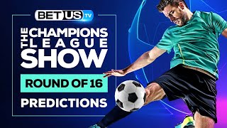 Champions League Picks Round of 16 | Soccer Predictions, UCL Odds & Free Tips