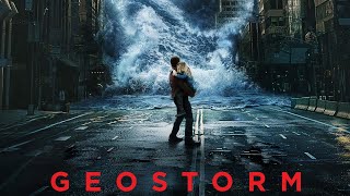 Geostorm 2017 Movie | Gerard Butler , Jim Sturgess,Abbie Cornish |Fact \u0026 Review