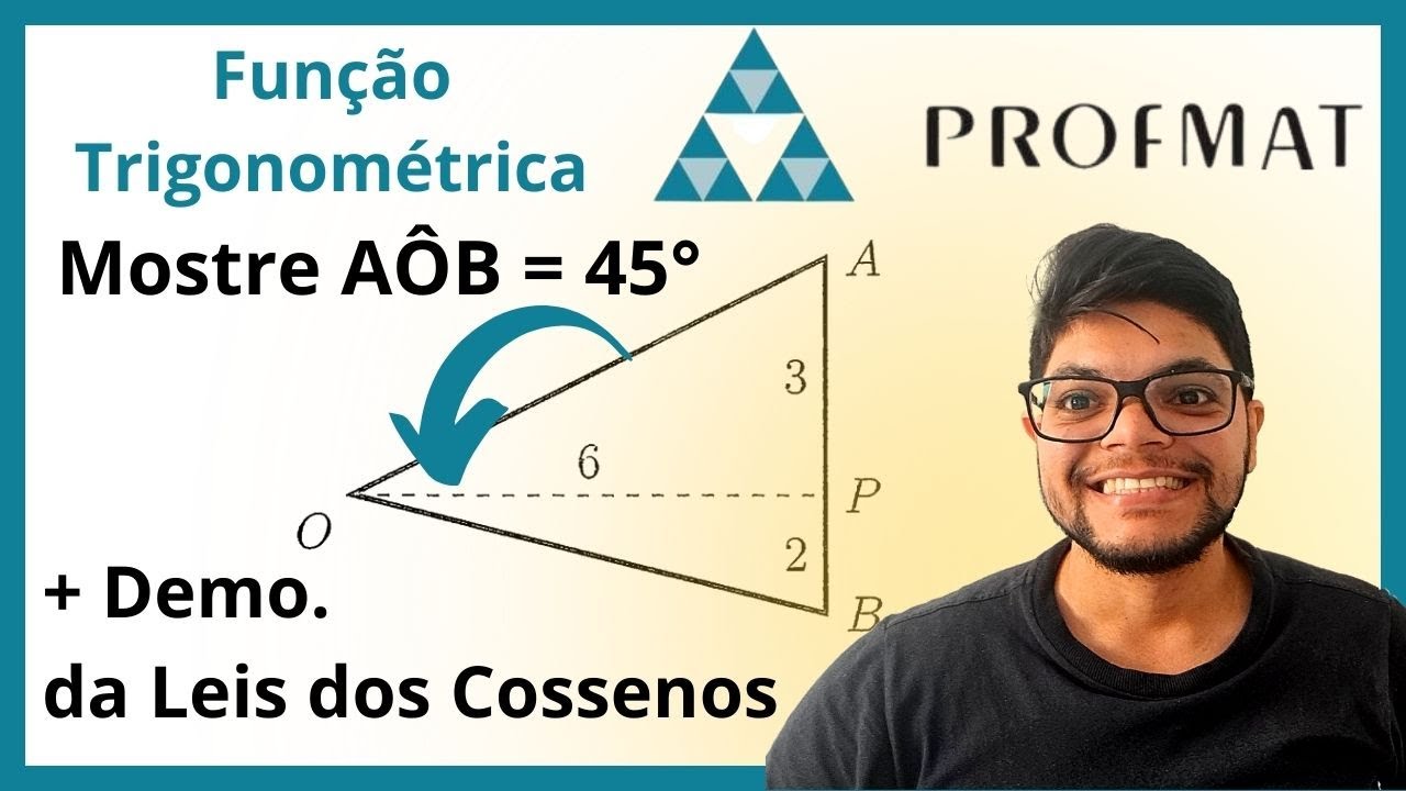 Mostre AÔB = 45° E Demonstração Da Lei Dos Cossenos | Profmat MA12 ...