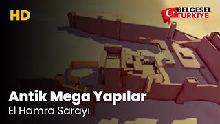 Antik Mega Yapılar - El Hamra Sarayı - Belgesel ( Türkçe Dublaj - HD )