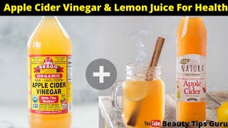 Apple Cider Vinegar And Lemon Juice For Health || Benefits Of Apple Cider Vinegar Lemon Water.