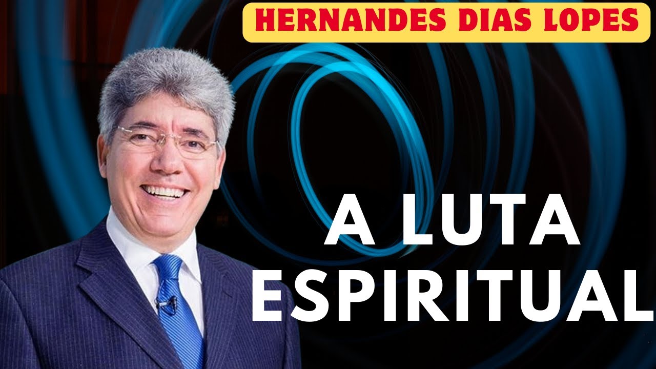 A Luta Espiritual Rev Hernandes Dias Lopes Youtube