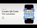 How To Create QR Code For Location In Google Maps?