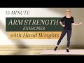 15 MINUTE ARM STRENGTH EXERCISES || With Hand Weights