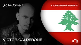 Victor Calderone DJ set - ReConnect: #TogetherForBeirut | Part 1 | @beatport Live