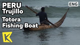 【K】Peru Travel-Trujillo[페루 여행-트루히요]완차코 해변의 낚싯배, 토토라/Totora Fishing Boat/Huanchaco Beach