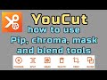 how to use PiP, chroma, blend and mask tool for YouCut video editor app - beginner's guide