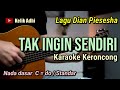 TAK INGIN SENDIRI || DIAN PIESESHA KARAOKE KERONCONG