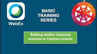 WebEx Training: Adding session to Canvas course
