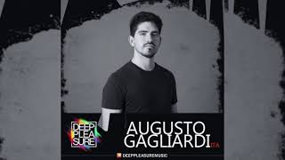 DEEP PLEASURE MUSIC #257 - AUGUSTO GAGLIARDI [ITA]