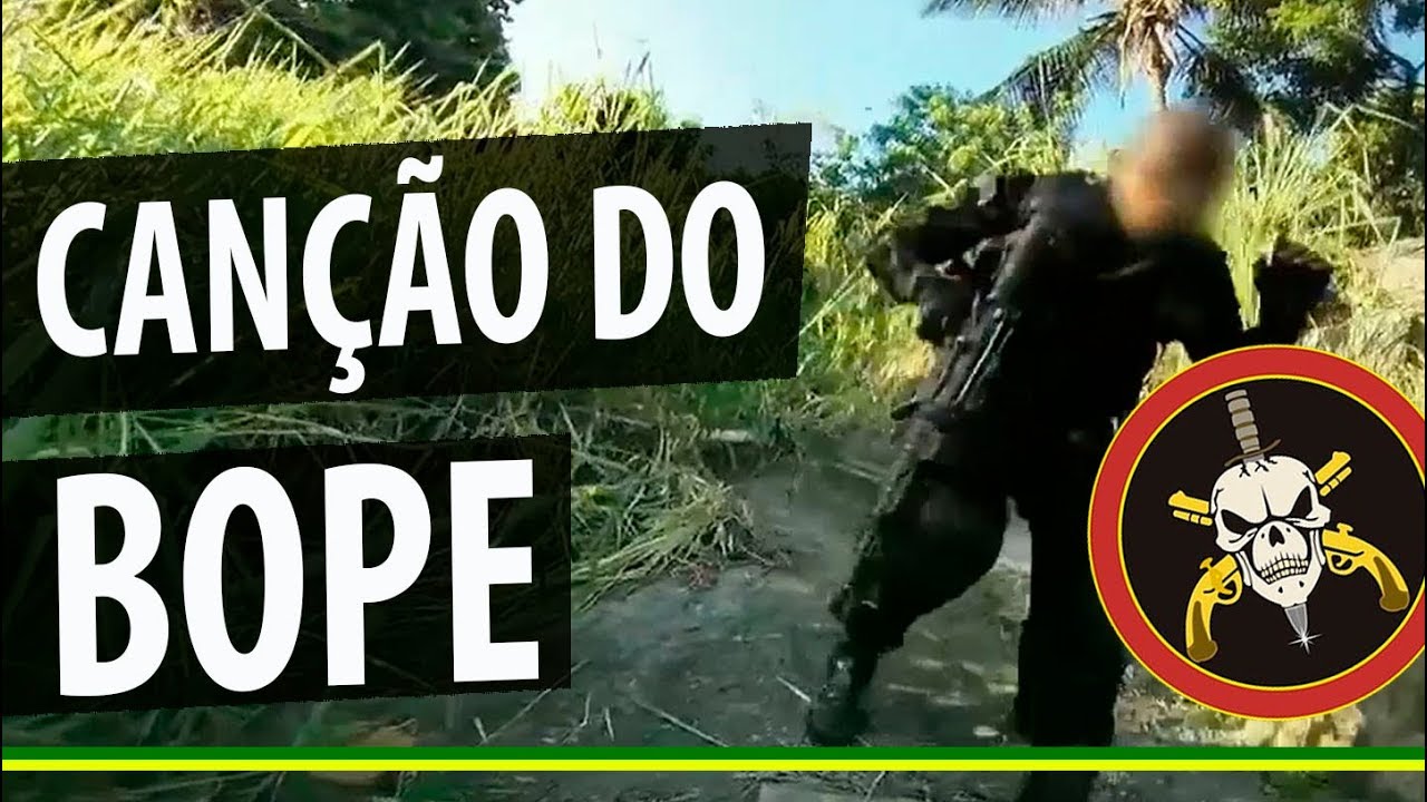Canção Do Bope Batalhão De Operações Policiais Especiais Rj