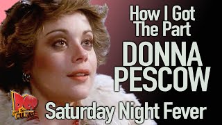 Donna Pescow   How I Got The Part  Saturday Night Fever
