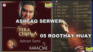 05 ROOTHAY HUAY  ADNAN SAMI