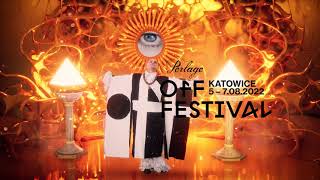 OFF Festival Katowice 2022: Przybywajcie!