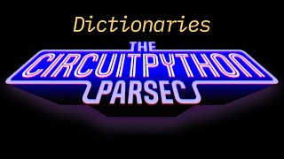 John Park's CircuitPython Parsec: Dictionaries @adafruit @johnedgarpark #adafruit #circuitpython