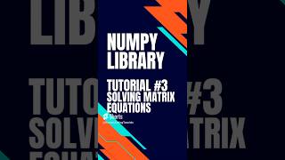 Numpy Library Tutorial #3 (Solving Matrix Equations)