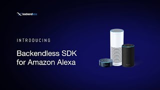 Introducing Backendless SDK for Amazon Alexa