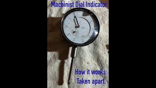 Machinist Dial Indicator - How it works taken apart for scrapping