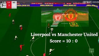 Liverpool vs Manchester United Score 10 : 0 #games #bola