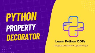 11. Python Property Decorator | OOPs Concepts in Python
