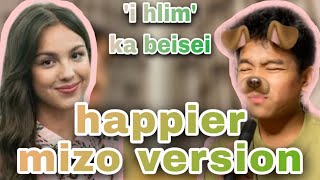 OLIVIA RODRIGO - HAPPIER MIZO VERSION ( i hlim ka beisei )