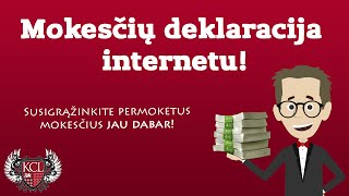 Mokesčių susigrąžinimas internetu - Deklaruokite ir atgaukite permoketus mokesčius nepalikę namų!