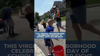 Virginia neighborhood celebrates last day of school with massive water fight