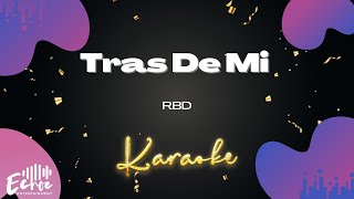 RBD - Tras De Mi (Versión Karaoke)