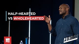 Half-hearted Vs. Wholehearted | Ecclesiastes 5:1-7