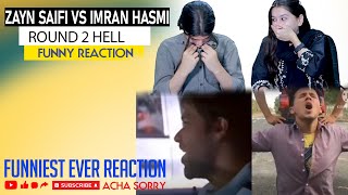 ZAYN SAIFI VS IMRAN HASHMI | REACTION | R2H | ROUND 2 HELL NEW VIDEO | ACHA SORRY REACTION