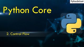 Control Flow in Python | Python Tutorial for Beginners | Python School