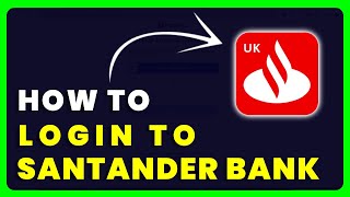 How to Login to Santander Online Banking | How to Sign in to Santander Account