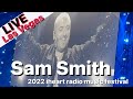 SAM SMITH: Stay With Me | 2022 iheartradio festival LIVE in Las Vegas | Carlo&Seb