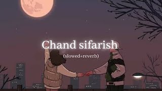 Chand sifarish lo-fi song (slowed+reverb) !! best lofi songs,Hindi lofi mashup