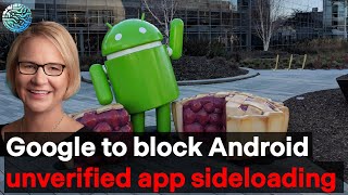 Google to Block Sideloading of Unverified Apps on Android