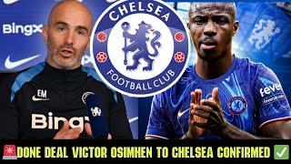 🚨 DONE DEAL:🔥😱Victor Osimhen To Chelsea Completed Their First Signing ✍️ Confirmed|Fabrizio Romano ✅