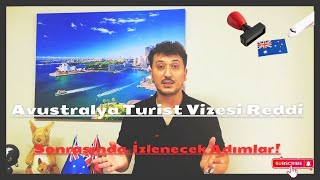 Avustralya Turist Vizesi Reddi Sonrasında İzlenecek Adımlar!