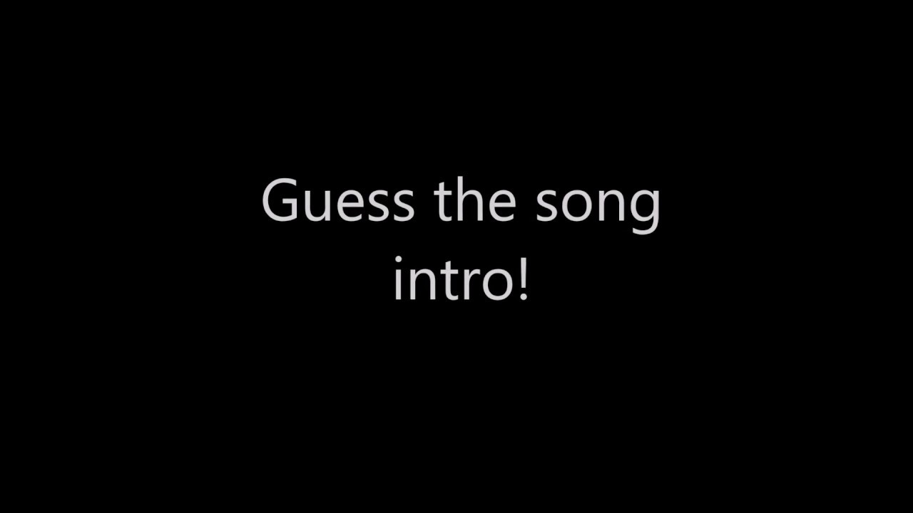 Guess The Song Intro Youtube