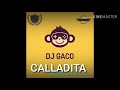 calladita remix × dj gaco