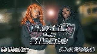 Break’N The Silence – Lyn Da Assassin × Ya Beaslyy | Directed by @prodkell1814
