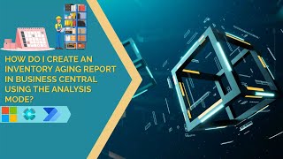 How do I create an Inventory Aging report in Business Central using the analysis mode?