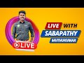 LIVE with Sabapathy Muthukumar