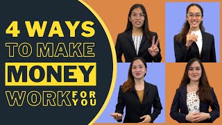 4 Ways to Make Money Work For You ｜Financial Literacy Advocacy ｜PERSONAL FINANCE