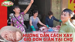 HƯỚNG DẪN CÁCH XAY GIÒ SỐNG ĐƠN GIẢN TẠI CHỢ| DUNG ĐỘ GIÒ CHẢ